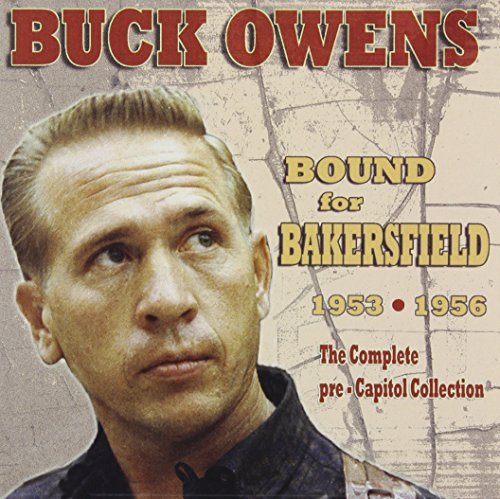 Buck Owens/Bound For Bakersfield '53-'56: