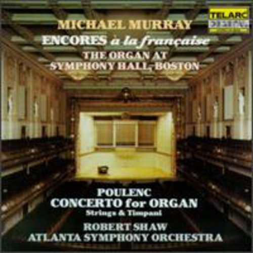 F. Poulenc/Con Org/French Encores@Murray*michael (Org)@Shaw/Atlanta Orch