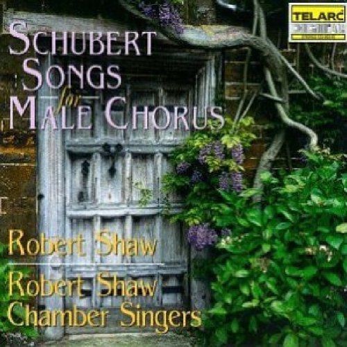 Shaw Chamber Singers/Schubert: Songs For Male Choru@Shaw/Shaw Fest & Chbr Singers