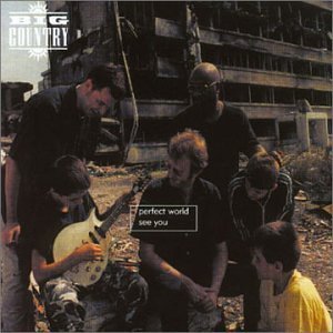 Big Country/See You/Perfect World