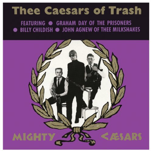 Thee Mighty Caesars/Thee Caesars Of Trash
