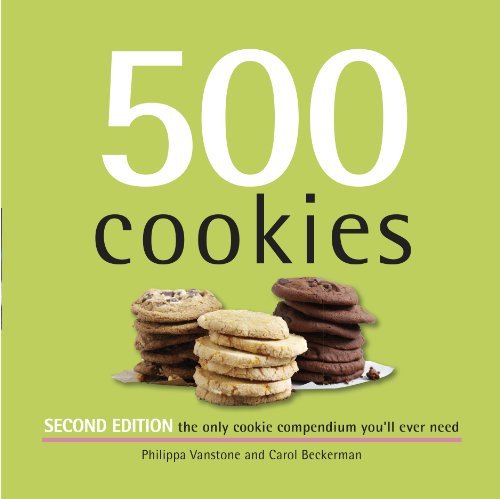 Philippa Vanstone 500 Cookies The Only Cookie Compendium You'll Ever Need 0002 Edition; 