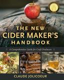 Claude Jolicoeur The New Cider Maker's Handbook A Comprehensive Guide For Craft Producers 