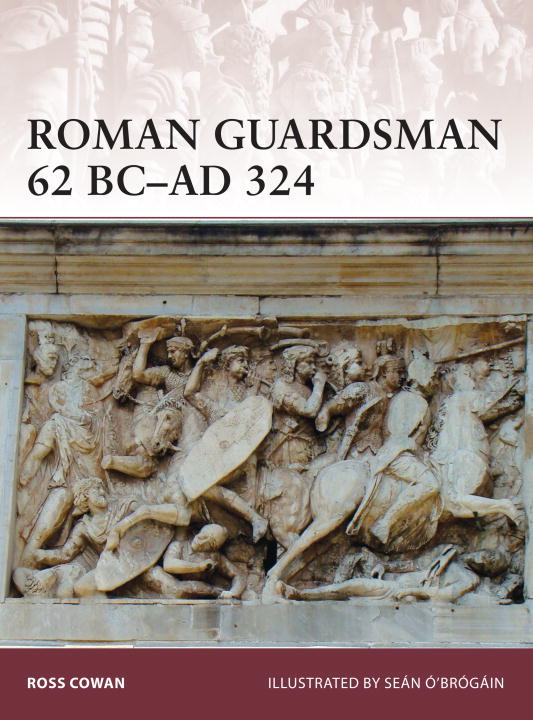 Ross Cowan Roman Guardsman 62 Bc Ad 324 