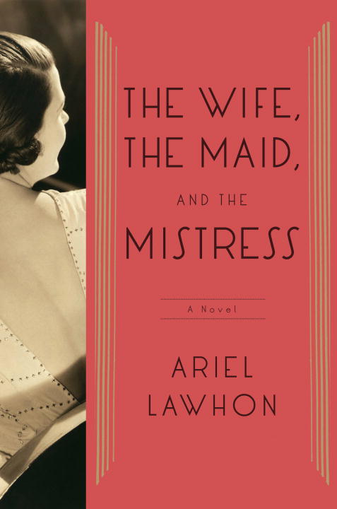 Ariel Lawhon The Wife The Maid And The Mistress 