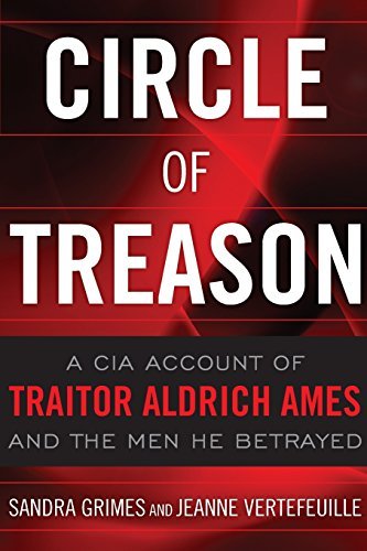 Sandra V. Grimes/Circle of Treason@ A CIA Account of Traitor Aldrich Ames and the Men