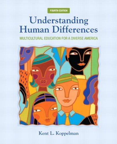 Kent L. Koppelman Understanding Human Differences Multicultural Education For A Diverse America 0004 Edition;revised 