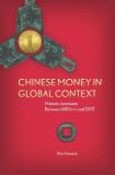 Niv Horesh Chinese Money In Global Context Historic Junctures Between 600 Bce And 2012 