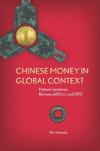 Niv Horesh Chinese Money In Global Context Historic Junctures Between 600 Bce And 2012 