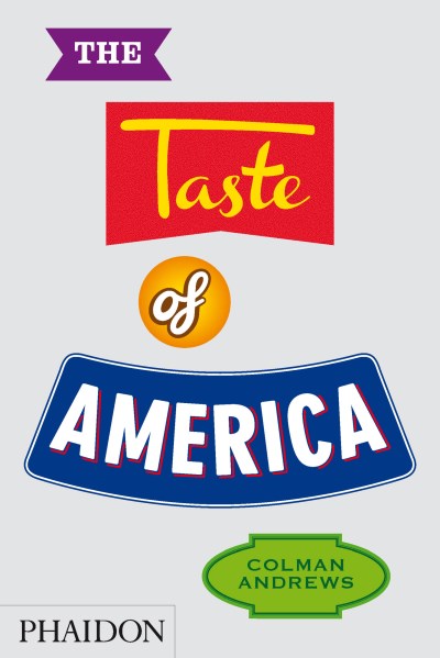 Colman Andrews/The Taste of America