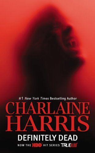 Charlaine Harris/Definitely Dead@A Sookie Stackhouse Novel