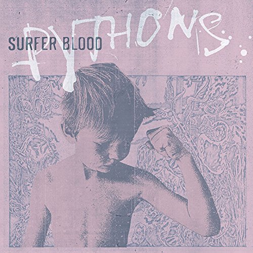 Surfer Blood/Pythons