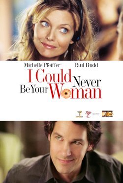 I Could Never Be Your Woman/Pfeiffer/Rudd