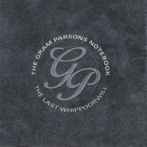 Gram Notebook Parsons/Last Whippoorwill