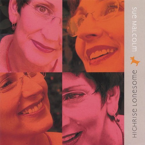 Sue Malcolm/Highrise Lonesome
