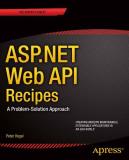 Filip Wojcieszyn Asp.Net Web Api 2 Recipes A Problem Solution Approach 
