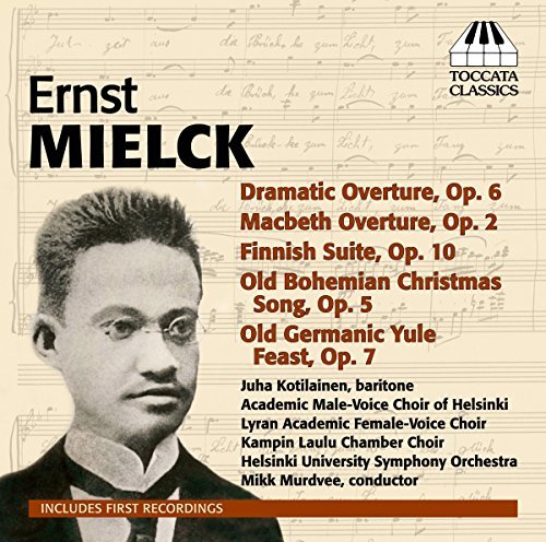 Ernst Mielck/Orchestral & Choral Works@Kotilainen/Academic Male-Voice