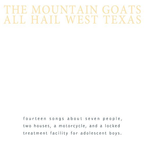 Mountain Goats/All Hail West Texas@.