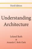 Leland M. Roth Understanding Architecture Its Elements History And Meaning 0003 Edition; 