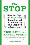 Nick Saul The Stop How The Fight For Good Food Transformed A Communi 
