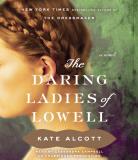 Kate Alcott The Daring Ladies Of Lowell 