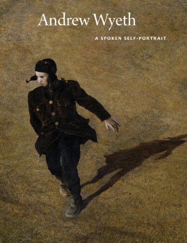 Andrew Wyeth Andrew Wyeth A Spoken Self Portrait Selected And Arranged By 