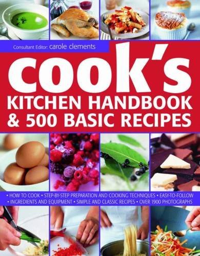 Carole Clements Cook's Kitchen Handbook & 500 Basic Recipes How To Cook Step By Step Preparation And Cooking 