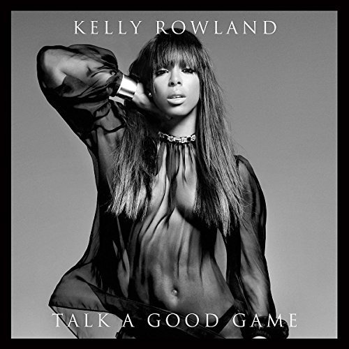 Kelly Rowland/Talk A Good Game@Explicit Version@Deluxe Ed.