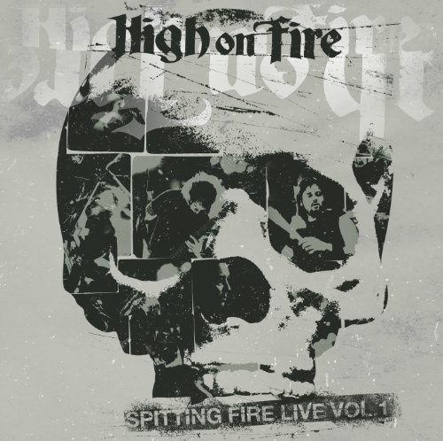 High On Fire/Vol. 1-Spitting Fire Live