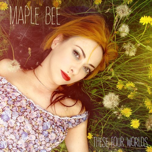 Maple Bee/These Four Worlds