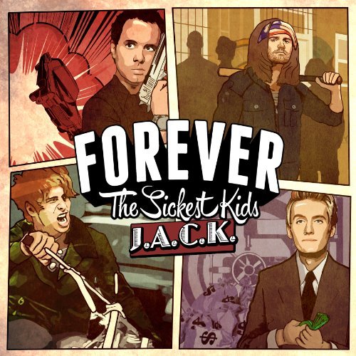 Forever The Sickest Kids/J.A.C.K.