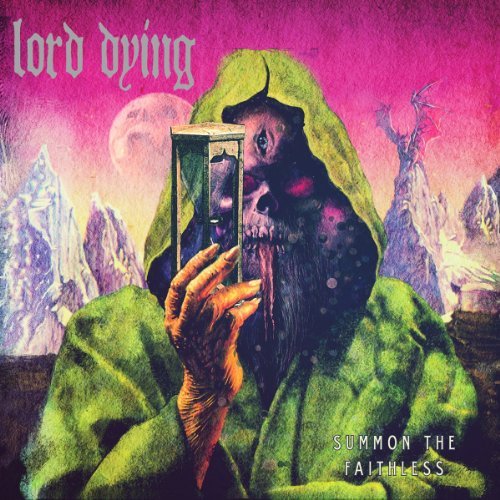 Lord Dying/Summon The Faithless