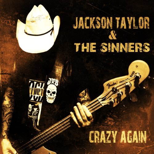 Jackson & The Sinners Taylor/Crazy Again
