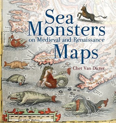 Chet Van Duzer Sea Monsters On Medieval And Renaissance Maps 