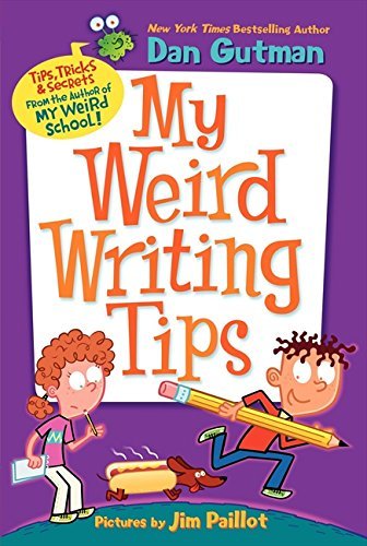 Dan Gutman/My Weird Writing Tips