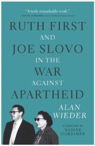 Alan Wieder Ruth First And Joe Slovo In The War Against Aparth 