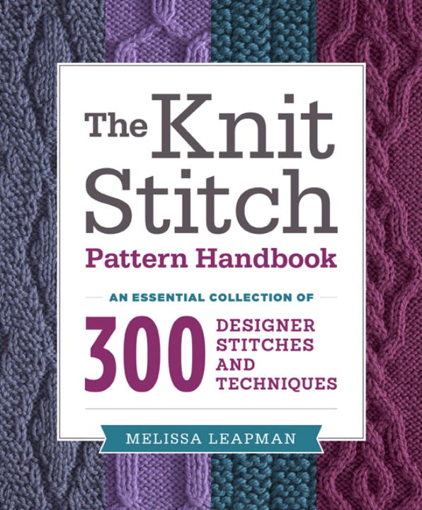 Melissa Leapman The Knit Stitch Pattern Handbook An Essential Collection Of 300 Designer Stitches 