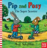 Nosy Crow Pip And Posy The Super Scooter 