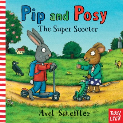 Nosy Crow Pip And Posy The Super Scooter 
