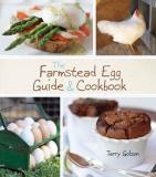 Terry Golson The Farmstead Egg Guide & Cookbook 