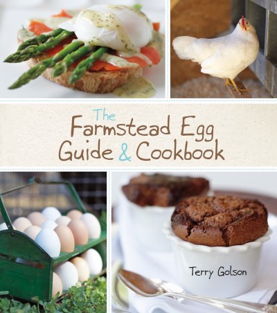 Terry Golson The Farmstead Egg Guide & Cookbook 