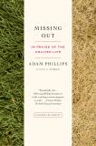 Adam Phillips Missing Out In Praise Of The Unlived Life 