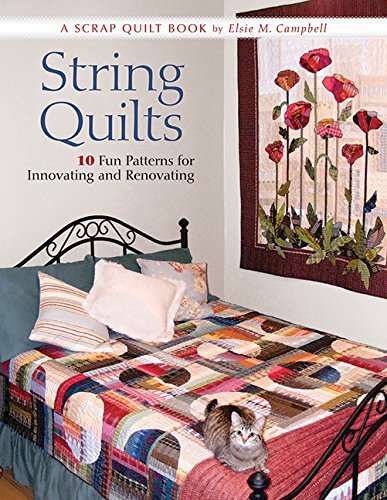 Elsie M. Campbell String Quilts 10 Fun Patterns For Innovating And Renovating 