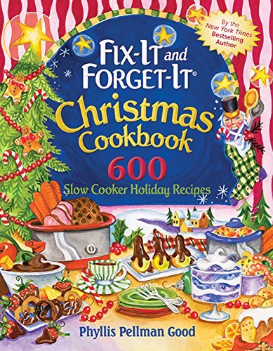 Phyllis Good Fix It And Forget It Christmas Cookbook 600 Slow Cooker Holiday Recipes 