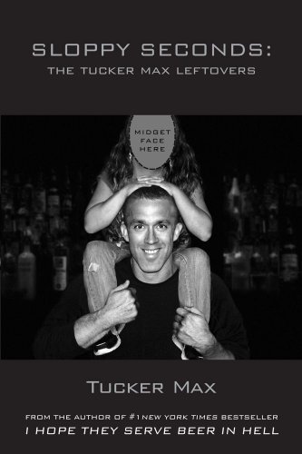 Tucker Max/Sloppy Seconds@ The Tucker Max Leftovers
