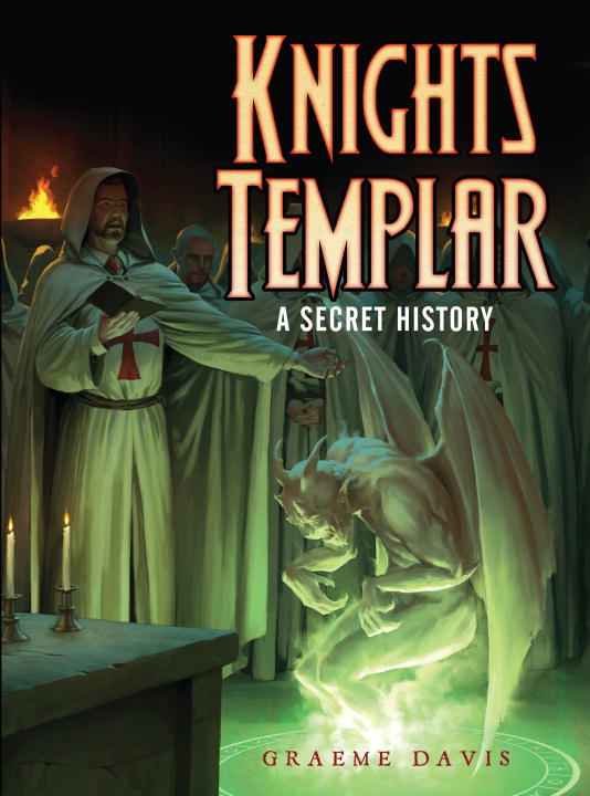 Graeme Davis Knights Templar A Secret History 