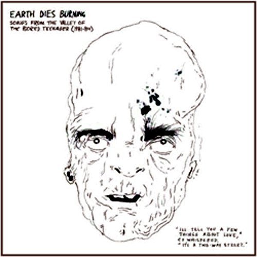 Earth Dies Burning/Songs From The Valley Of The B