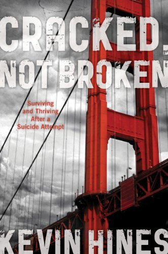 Kevin Hines Cracked Not Broken Surviving And Thriving After A Suicide Attempt 