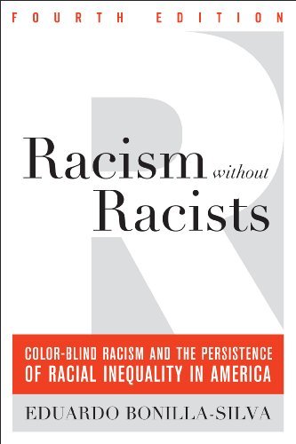 Eduardo Bonilla Silva Racism Without Racists Color Blind Racism And The Persistence Of Racial 0004 Edition; 