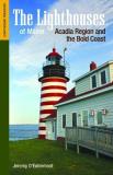 Jeremy D'entremont The Lighthouses Of Maine Acadia Region And The Bold Coast 